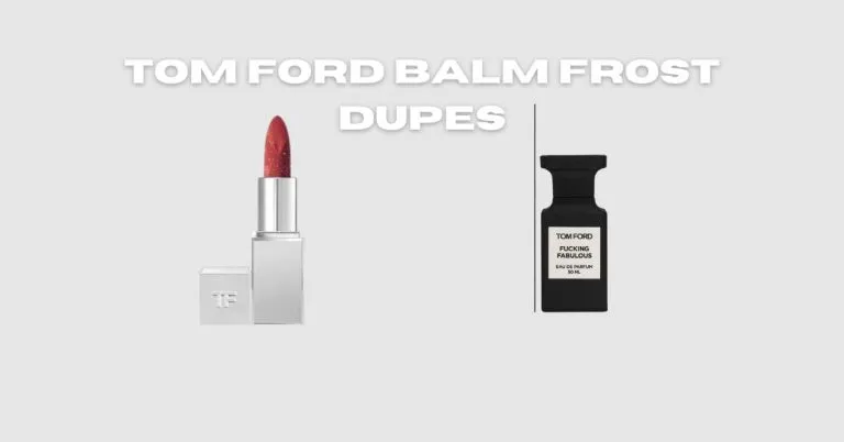 Best Tom Ford Balm Frost Dupes