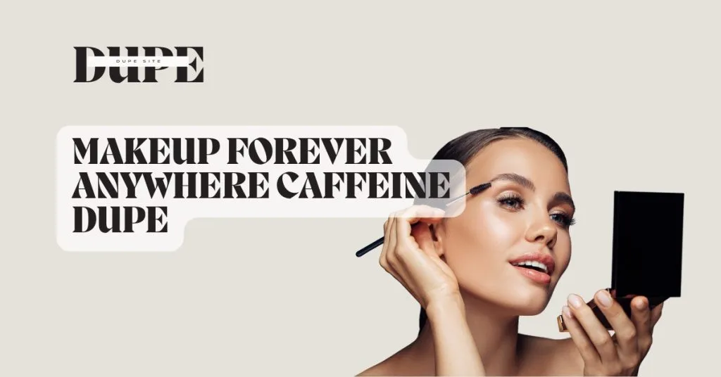 Makeup Forever Anywhere Caffeine Dupe